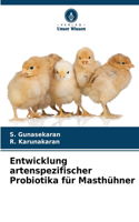 Entwicklung artenspezifischer Probiotika für Masthühner