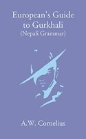 Europeans Guide to Gurkhali or Nepali Grammer