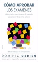 Como aprobar los examenes: Guia practica para aumentar la memoria y alcanzar el exito en los estudios
