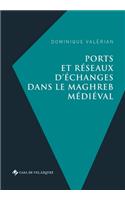 Ports et réseaux d'échanges dans le Maghreb médiéval