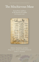 Mischievous Muse: Extant Poetry and Prose by Ibn Quzmān of Córdoba (D. Ah 555/AD 1160)