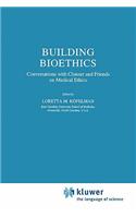 Building Bioethics