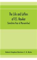 life and letters of R.S. Hawker (sometime Vicar of Morwenstow)