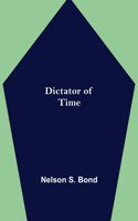 Dictator of Time