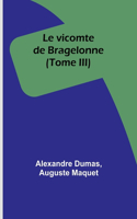 vicomte de Bragelonne (Tome III)