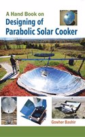 A hand book on Designing of Parabolic Solar Cooker