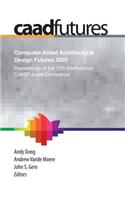 Computer-Aided Architectural Design Futures (Caadfutures) 2007