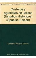 Cristeros y Agraristas En Jalisco: Tomo III