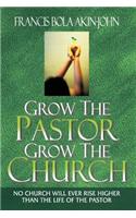 Grow The Pastor Grow The Church