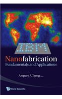 Nanofabrication: Fundamentals and Applications