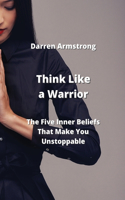 Think Like a Warrior