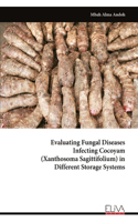 Evaluating Fungal Disease sInfecting Cocoyam (Xanthosoma Sagittifolium) in Different Storage Systems