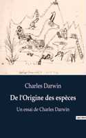 De l'Origine des espèces: Un essai de Charles Darwin