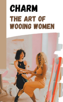 Art of Wooing Women