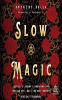 Slow Magic