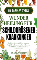 Dr. Barbara O'Neills Wunderheilung Für Schilddrüsenerkrankungen