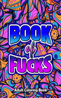 Book of Fucks: Adult Coloring Book