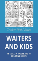 Waiters and Kids