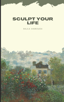 sculpt your life