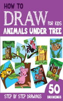 How to Draw Animals under Tree for Kids: 50 Cute Step By Step Drawings