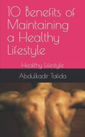 10 Benefits of Maintaining a Healthy Lifestyle: Healthy Lifestyle