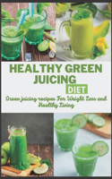 Healthy Green Juicing Diet