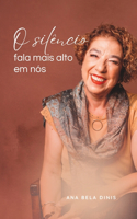 O Silêncio Fala Mais Alto Em Nós