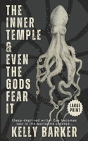 Inner Temple and Even the Gods Fear It