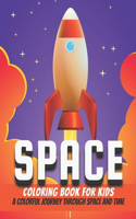 Space Coloring Book for Kids: A Colorful Journey Through Space and Time