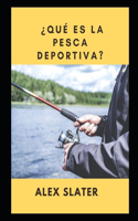 ¿Qué es la pesca deportiva?