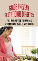 Guide Prevent Gestational Diabetes: Tips And Advice To Manage Gestational Diabetes By Foods: Gestational Diabetes Cookbook & Meal Plan