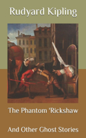 The Phantom 'Rickshaw: And Other Ghost Stories