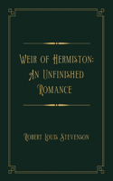 Weir of Hermiston: An Unfinished Romance: Gold Deluxe Edition