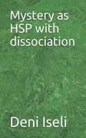Mystery as HSP with dissociation