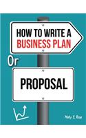 How To Write A Business Plan Or Proposal