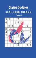 Classic Sudoku: 300+ Hard sudoku Volume 3