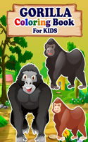 GORILLA Coloring Book For Kids: Animals Coloring Book Best Gift for your Kids who Loves Gorilla