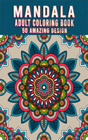 Mandala Adult Coloring Book: 50 Amazing Design - 50 mandalas for stress-relief adult coloring book