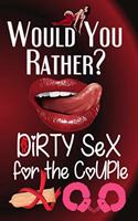 Would You Rather Dirty Sex For The Couple