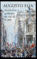Ricordi di un garibaldino dal 1847-48 al 1900 Annotato