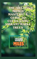 The Art of Momiji Mastery