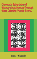 Chromatic Labyrinths