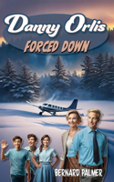 Danny Orlis Forced Down: (68 Danny Orlis)