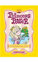 Princess Power #1: The Perfectly Proper Prince