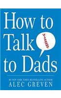 How to Talk to Dads