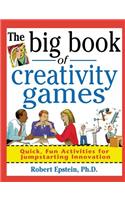 Big Book of Creativity Games: Quick, Fun Acitivities for Jumpstarting Innovation: Quick, Fun Activities for Jumpstarting Innovation