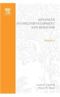 Adv in Child Development &Behavior V 4: (4 Advances in Child Development and Behavior)