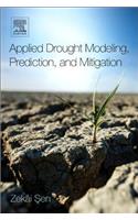 Applied Drought Modeling, Prediction, and Mitigation