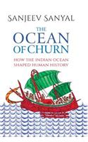 The The Ocean of Churn Ocean of Churn: How the Indian Ocean Shaped Human History