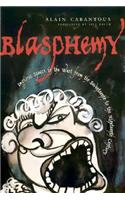 Blasphemy: Impious Speech in the West from the Seventeenth to the Nineteenth Century